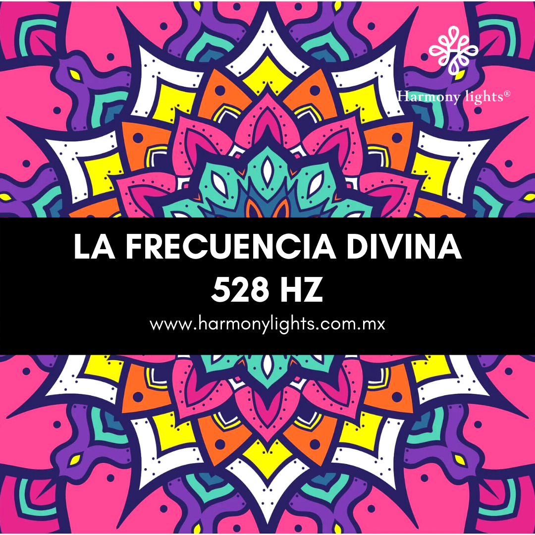 La frecuencia divina 528 HZ