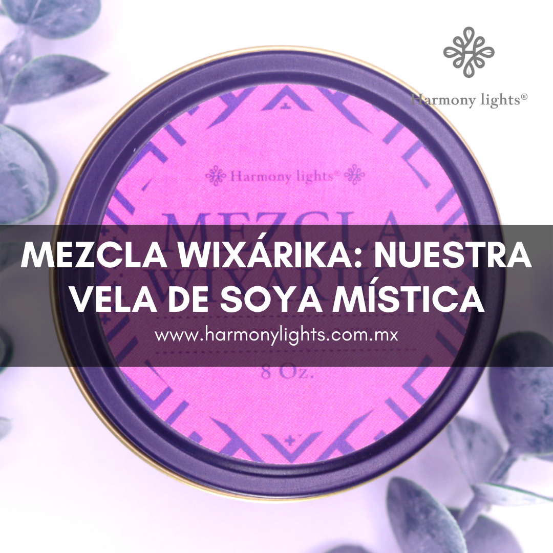 Mezcla Wixárika: Nuestra vela de soya mística